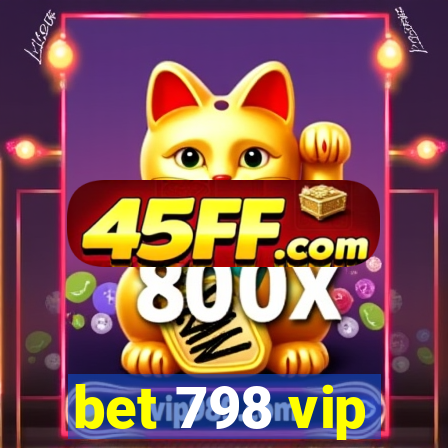 bet 798 vip